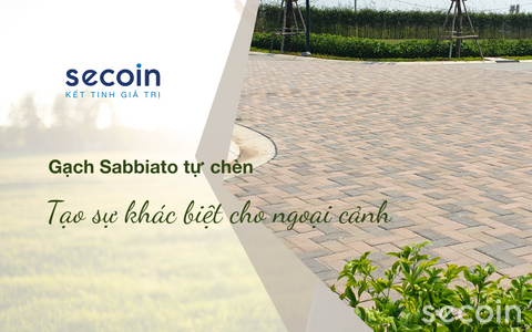 Gạch Sabbiato tự chèn Secoin- Tạo sự khác biệt cho ngoại cảnh